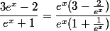 \dfrac{3e^x-2}{e^x+1}=\dfrac{e^x(3-\frac{2}{e^x})}{e^x(1+\frac{1}{e^x})}